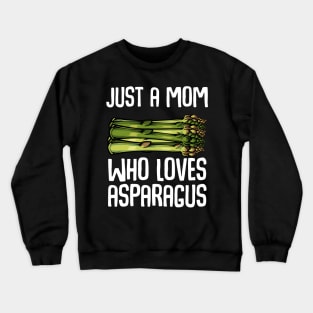 Asparagus - Just A Mom Who Loves Asparagus - Healthy Veggie Crewneck Sweatshirt